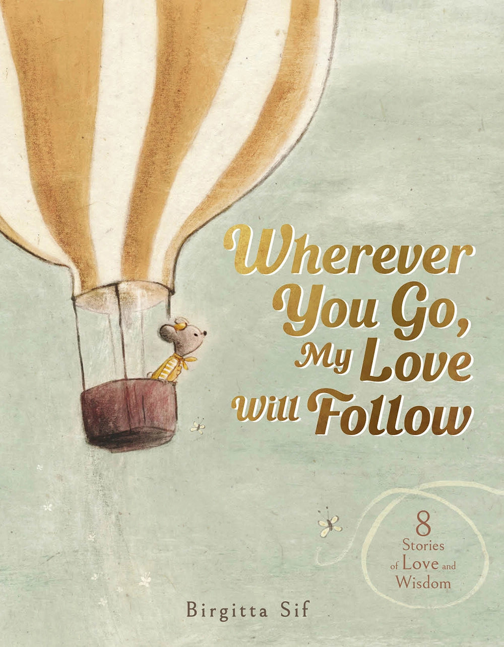 WHEREVER YOU GO MY LOVE WILL FOLLOW BOOK