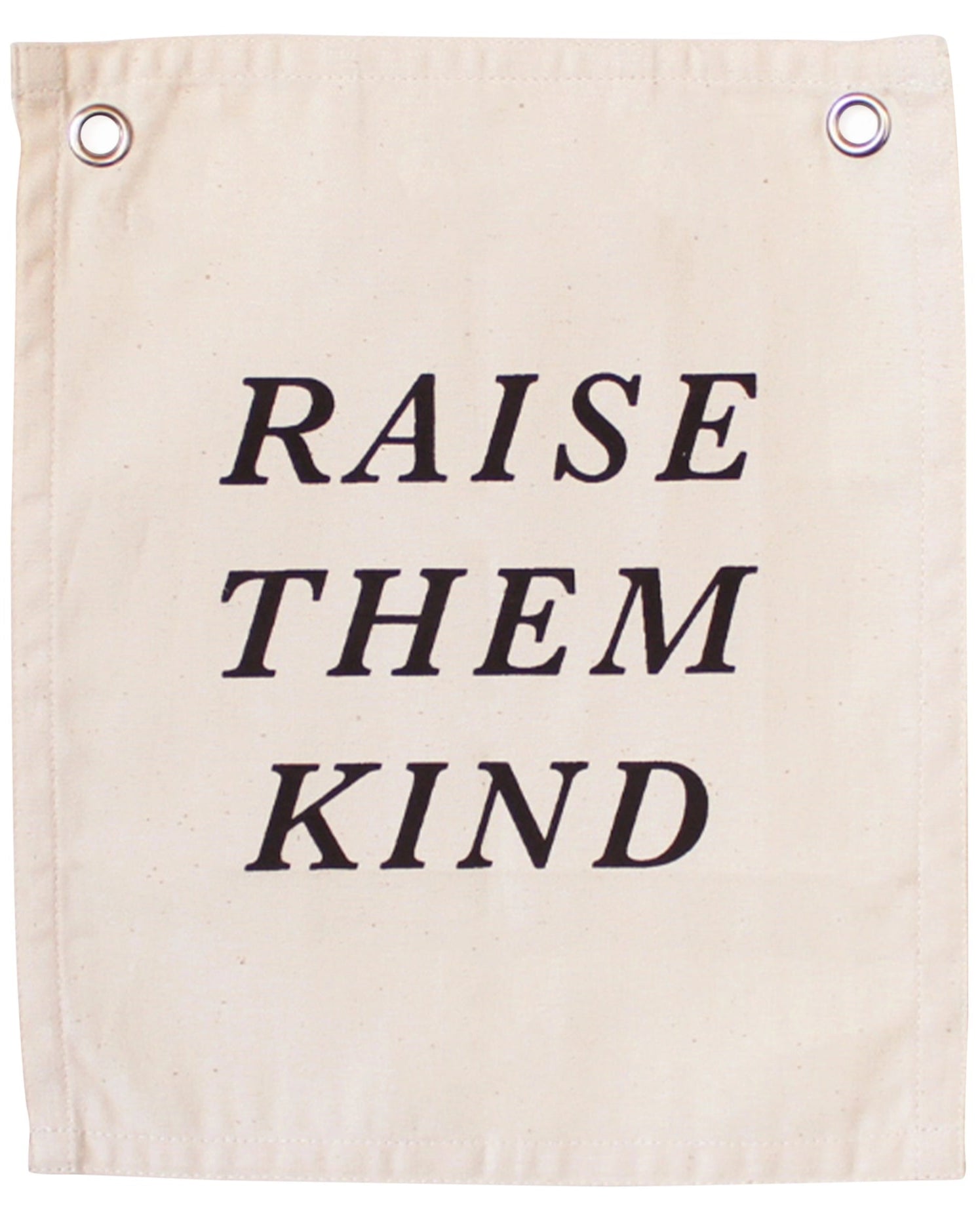 RAISE THEM KIND - CANVAS BANNER