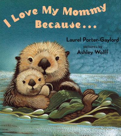 I LOVE MY MOMMY BECAUSE...