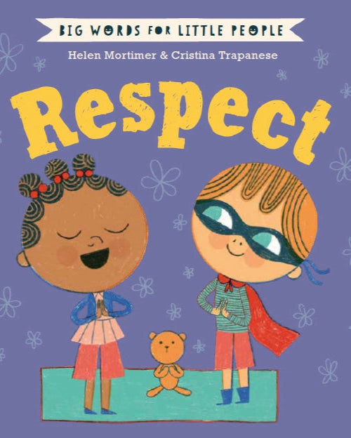 BIG WORDS FOR LITTLE PEOPLE: RESPECT - CHILDREN&