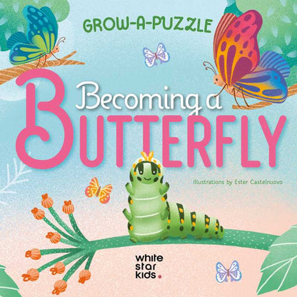 BECOMING A BUTTERFLY - GROW-A-PUZZLE BOOK