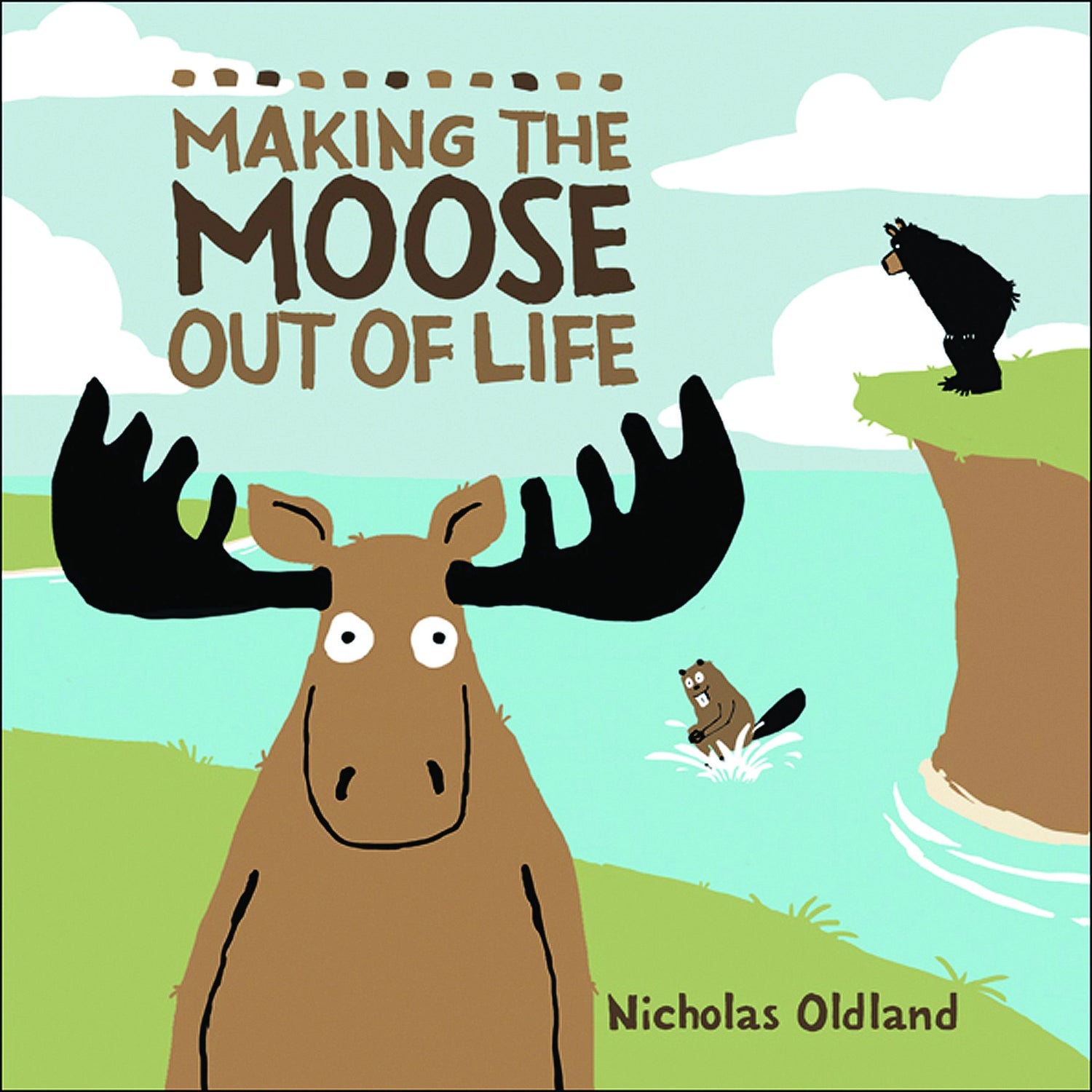 MAKING THE MOOSE OUT OF LIFE - HARDCOVER BOOK